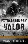Extraordinary Valor The Fight for Charlie Hill in Vietnam
