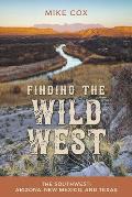 Finding the Wild West The Southwest Arizona New Mexico & Texas