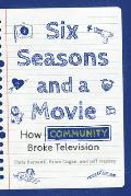 Six Seasons & a Movie