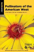 Pollinators of the American West: A Field Guide to Over 300 Invertebrate Pollinators