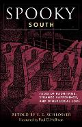 Spooky South: Tales of Hauntings, Strange Happenings, and Other Local Lore, Third Edition