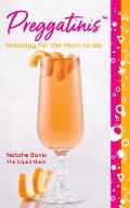 Preggatinis Mixology for the Mom To Be