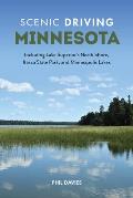 Scenic Driving Minnesota: Including Lake Superior's North Shore, Itasca State Park, and Minneapolis Lakes