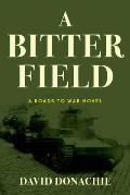 A Bitter Field: A Roads to War Novel