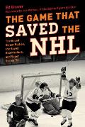 The Game That Saved the NHL: The Broad Street Bullies, the Soviet Red Machine, and Super Series '76
