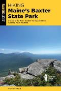 Hiking Maine's Baxter State Park: A Guide to the Park's Greatest Hiking Adventures Including Mount Katahdin