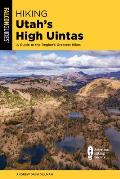 Hiking Utah's High Uintas: A Guide to the Region's Greatest Hikes