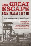 The Great Escape from Stalag Luft III: The Memoir of Jens M?ller