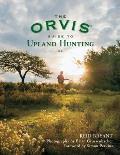 The Orvis Guide to Upland Hunting