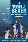 The Magnificent Seven: College Basketball's Blue Bloods