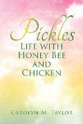 Pickles: Life with Honey Bee and Chicken
