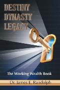 Destiny Dynasty Legacy: The Working Wealth Book