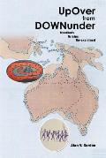 Up Over from Downunder: Mankinds Origins Re-Examined