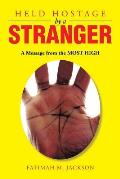 Held Hostage by a Stranger: A Message from the Most High