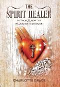The Spirit Healer: In Search of Truth Book I