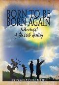 Born to Be Born Again: Fatherless! a Blessed Reality