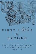 First Looks and Beyond: The Collected Poems of Ted Kotcheff Vol 2
