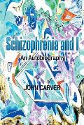 Schizophrenia and I: An Autobiography