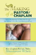 The Making of a Pastor/Chaplain: Faith Development as Revealed Through the Author's Own Story and Journey of Faith