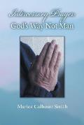 Intercessory Prayer: God's Way Not Man