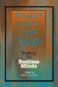 Pages Left to Turn: Poetry by Restless Minds