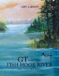 GT and the Fish Hook River: Becoming Park Rapids.