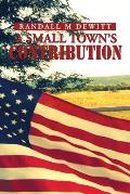 A Small Town's Contribution: The Participation, Sacrifice and Effort of the Citizens of Platte, South Dakota During WWII an Oral History