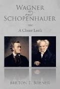 Wagner and Schopenhauer: A Closer Look
