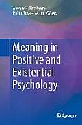 Meaning in Positive and Existential Psychology