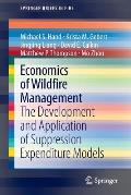 Economics of Wildfire Management: The Development and Application of Suppression Expenditure Models