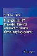 Innovations in HIV Prevention Research and Practice Through Community Engagement