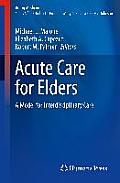 Acute Care for Elders: A Model for Interdisciplinary Care