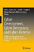 Cyber-Development, Cyber-Democracy and Cyber-Defense: Challenges, Opportunities and Implications for Theory, Policy and Practice