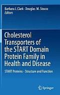 Cholesterol Transporters of the Start Domain Protein Family in Health and Disease: Start Proteins - Structure and Function