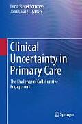 Clinical Uncertainty in Primary Care: The Challenge of Collaborative Engagement
