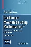 Continuum Mechanics Using Mathematica(r): Fundamentals, Methods, and Applications