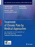 Treatment of Chronic Pain by Medical Approaches: The American Academy of Pain Medicine Textbook on Patient Management