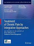 Treatment of Chronic Pain by Integrative Approaches The American Academy of Pain Medicine Textbook on Patient Management