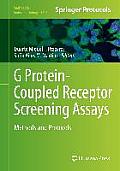 G Protein-Coupled Receptor Screening Assays: Methods and Protocols