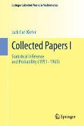Collected Papers I: Statistical Inference and Probability (1951 - 1963)