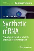 Synthetic Mrna: Production, Introduction Into Cells, and Physiological Consequences