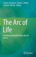 The Arc of Life: Evolution and Health Across the Life Course