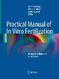 Practical Manual of in Vitro Fertilization: Advanced Methods and Novel Devices