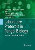 Laboratory Protocols in Fungal Biology: Current Methods in Fungal Biology