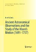 Ancient Astronomical Observations and the Study of the Moon's Motion (1691-1757)