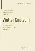 Walter Gautschi, Volume 1: Selected Works with Commentaries