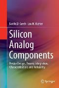 Silicon Analog Components: Device Design, Process Integration, Characterization, and Reliability