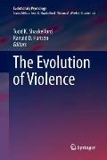 The Evolution of Violence