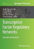 Transcription Factor Regulatory Networks: Methods and Protocols
