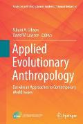 Applied Evolutionary Anthropology: Darwinian Approaches to Contemporary World Issues